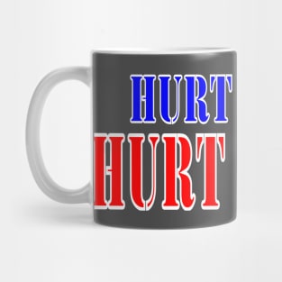 Hurt people hurt people Mug